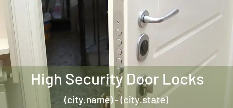 High Security Door Locks (city.name) - (city.state)